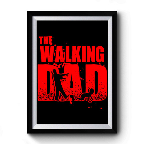 The Walking Dad Parody Art Vintage Simple Premium Poster