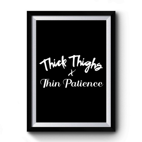 Thick Thighs Thin Patience Vintage Art Premium Poster