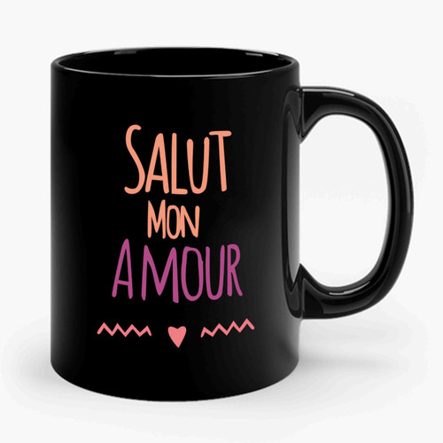 Salut Mon Amour Ceramic Mug