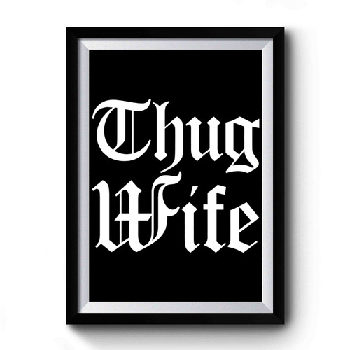 Thug Wife Simple Art Premium Poster