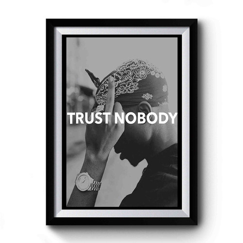 Tupac 2 Pac Shakur Trust Nobody Art Premium Poster
