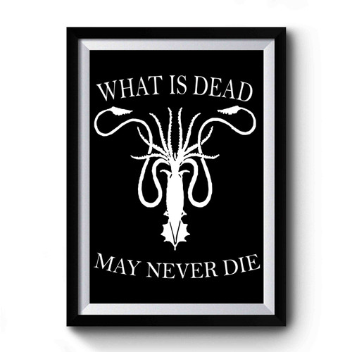 What Is Dead May Never Die Got Inspired Art Simple Premium Poster