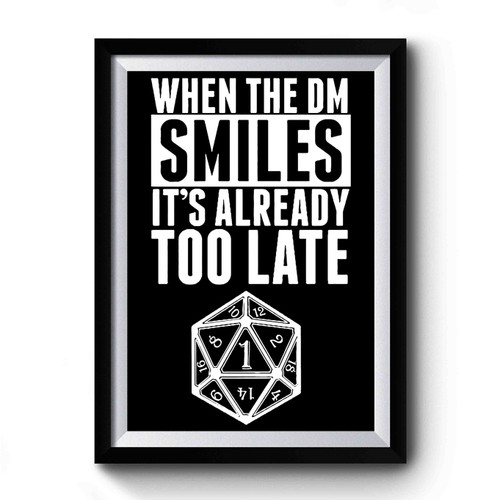 When The Dm Smiles It's Already Too Late Art Premium Poster