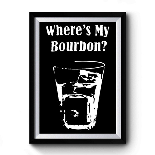 Where's My Bourbon Retro Premium Poster