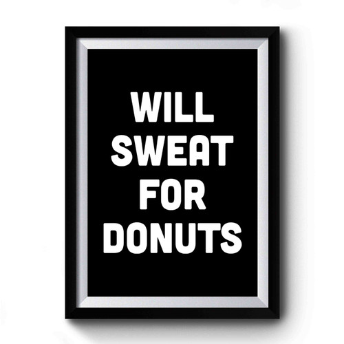 Will Sweat For Donuts Funny Donut Retro Vintage Premium Poster