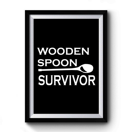 Wooden Spoon Survivor Art Premium Poster