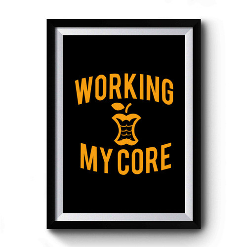 Working My Core Fitness Gym Art Simple Premium Poster