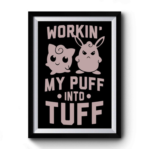 Working My Puff Into Tuff Vintage Art Simple Premium Poster