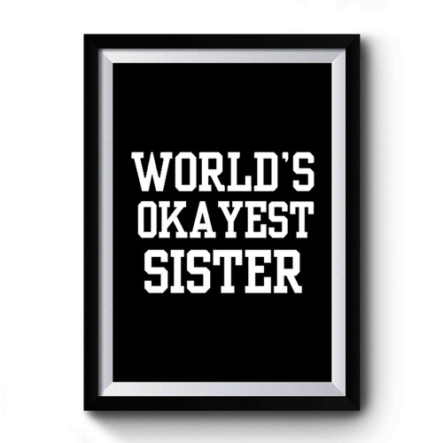 Worlds Okayest Sister Vintage Retro Premium Poster