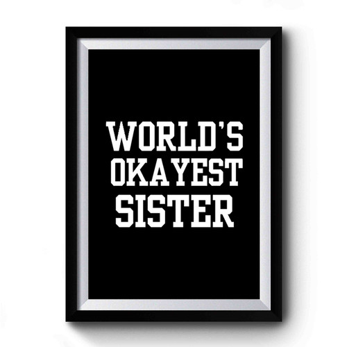 World's Okayest Sister Simple Art Premium Poster