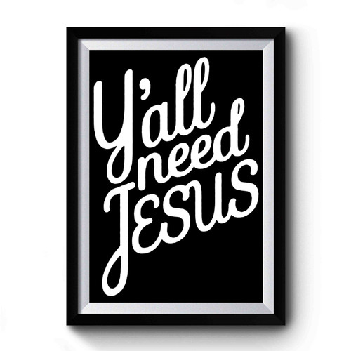 Y'all Need Jesus Art Simple Funny Premium Poster