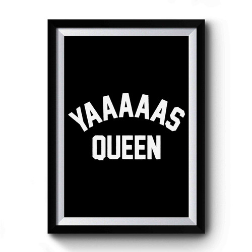 Yas Queen Funny Tumblr Broad City Vintage Retro Premium Poster