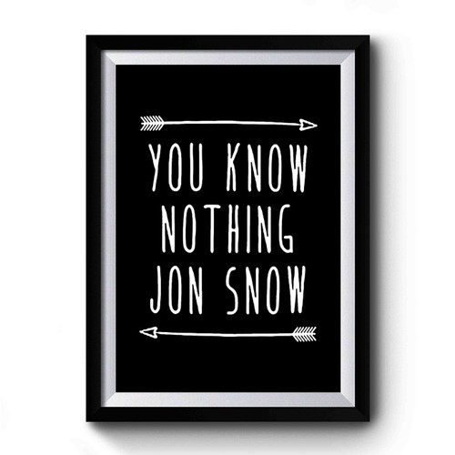 You Know Nothing Jon Snow Design Art Simple Premium Poster