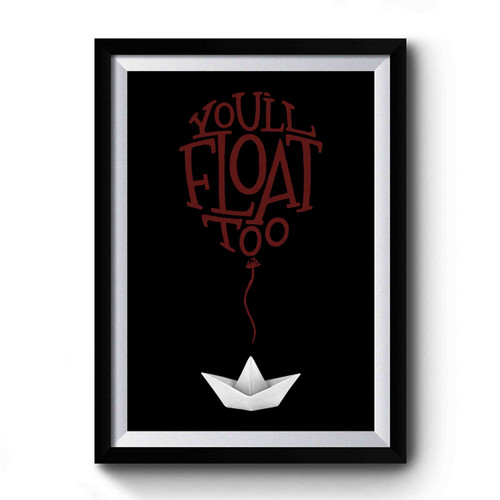 Youll Float Too Pennywise Design Funny Premium Poster