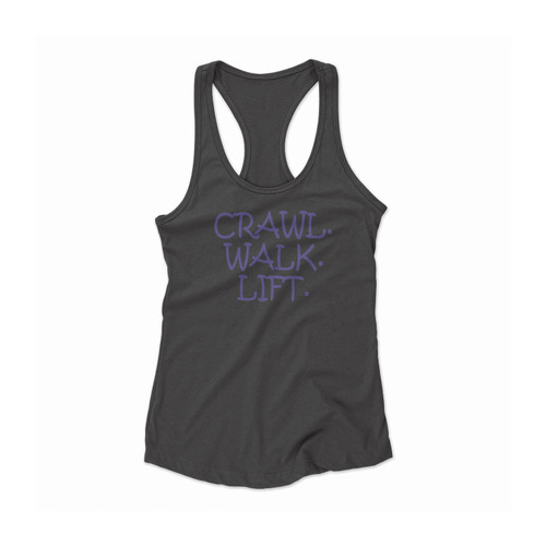 Crawl Walk Lift Women Racerback Tank Top