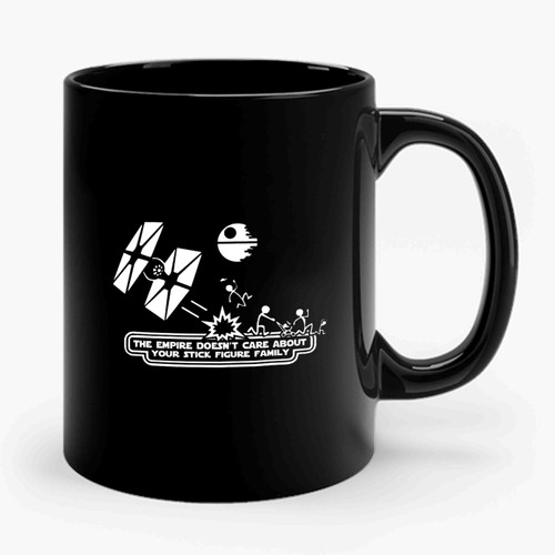 Star Wars Inspired The Empire Doesn't Care About Your Stick Figure Family Ceramic Mug