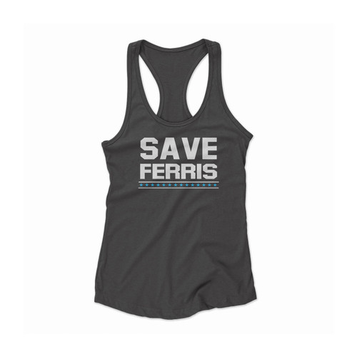 Save Ferris Ferris Bueller 1 Women Racerback Tank Top
