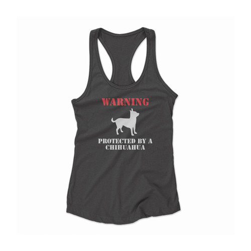Warning Protected By A Chihuahua Women Racerback Tank Top