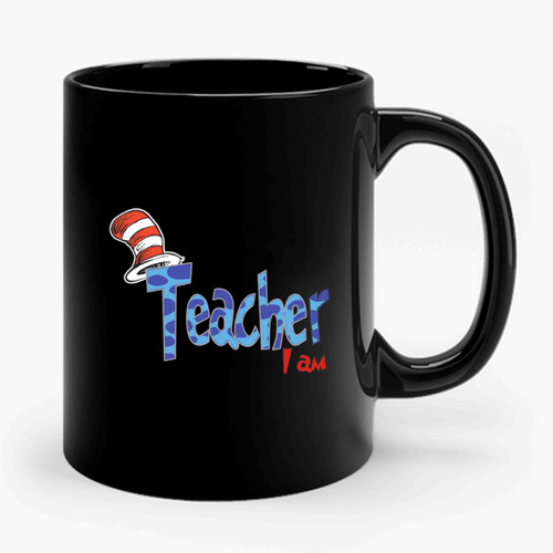 Teacher I Am Dr Seuss Ceramic Mug