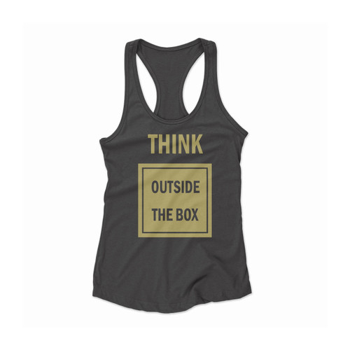 Think Outside Of The Box Motivation Slogan Women Racerback Tank Top