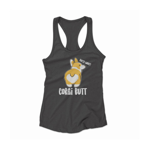 Guess What Corgi Butt Corgi 1 Women Racerback Tank Top