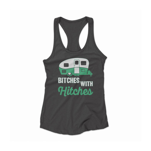 Bitches With Hitches Women Racerback Tank Top