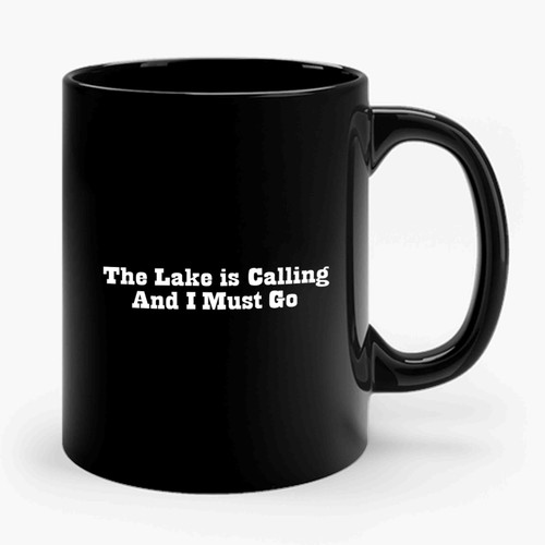The Lake Is Calling And I Must Go Funny Camping Fishing Boat Fish Water Sports Fish Ceramic Mug