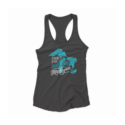 Four Out Of Five Great Lakes Prefer Michigan 1 Women Racerback Tank Top