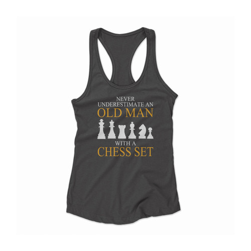 Never Underestimate Old Man With A Chess Set Women Racerback Tank Top