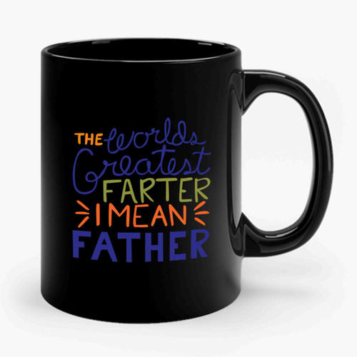 The Worlds Greatest Farter I Mean Father Christmas Gift For Dad Ceramic Mug
