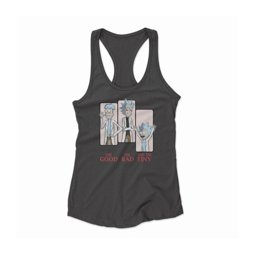 The Good The Bad And The Tiny Rick & Morty Comedy Women Racerback Tank Top