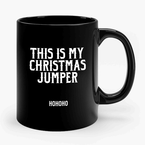This Is My Christmas Jumper Anti Xmas Gift Gift For Brother Gift For Nephew Gift For Grandson Funny Christmas Gift Ceramic Mug