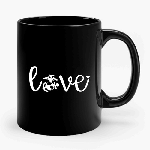 Usmc Love Marine Corps Ega Hero America Milso Wife Fiance Girlfriend Mom Sister Daughter Homecoming Deployment Patriotic Ceramic Mug