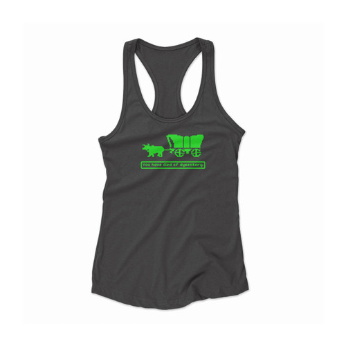 You Have Died Of Dysentery Women Racerback Tank Top