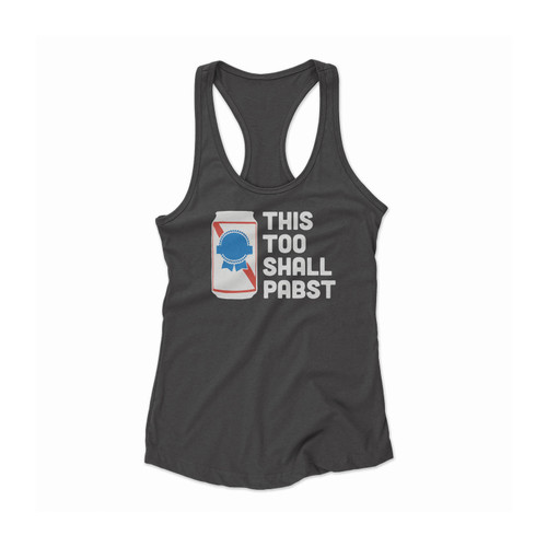 This Too Shall Pabst Women Racerback Tank Top