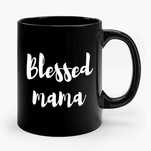 Blessed Mama Ceramic Mug