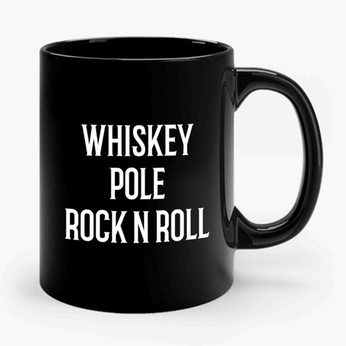 Whiskey Pole Rock N Roll Pole Dance Ceramic Mug