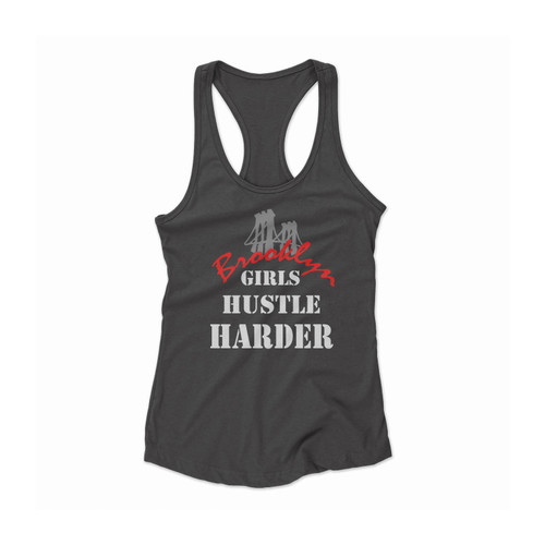 Brooklyn Girls Hustle Harder 1 Women Racerback Tank Top