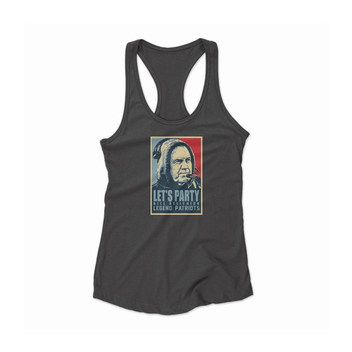 Let's Party Bill Belichick Legend Patriots Women Racerback Tank Top