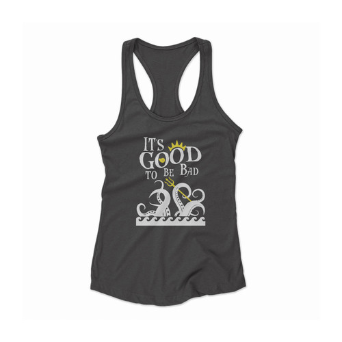 It's Good To Be Bad Ursula Women Racerback Tank Top