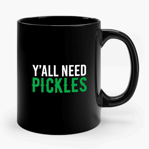 Y'all Need Pickles Graphic Foodie Ceramic Mug