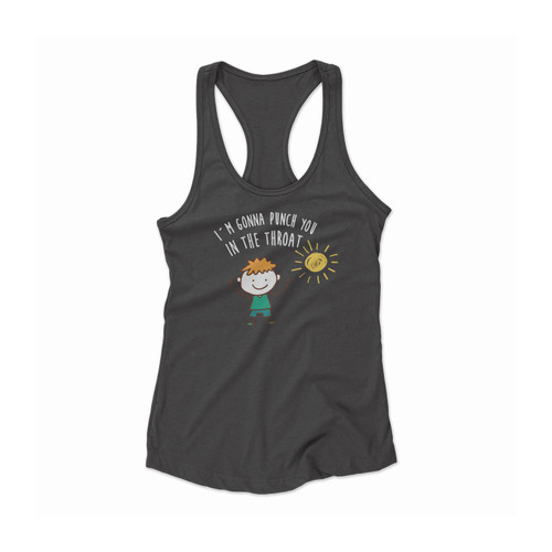 I'm Gonna Punch You In The Throat Women Racerback Tank Top