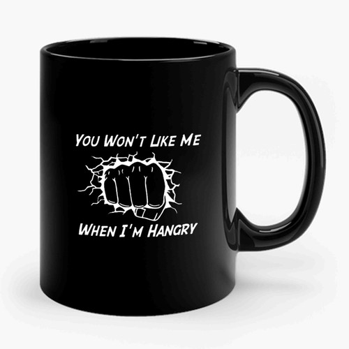 You Won't Like Me When I'm Hangry Yoga Marvel Hangry Hulk Crossfit Gym Hangry Ceramic Mug