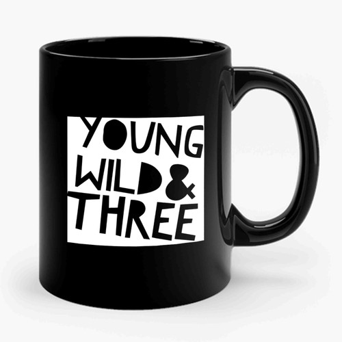 Young Wild And Three Birthday 3rd Birthday Wild Things Ceramic Mug