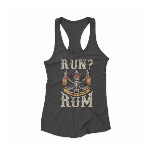 Run I Thought You Said Rum Women Racerback Tank Top