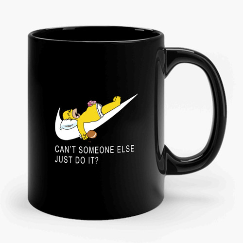 Can't Someone Else Just Do It 1 Ceramic Mug