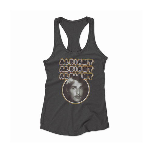 Alright Alright Alright Matthew Mc Conaughey Women Racerback Tank Top