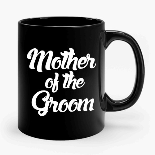 Mother Of The Groom 1 Ceramic Mug