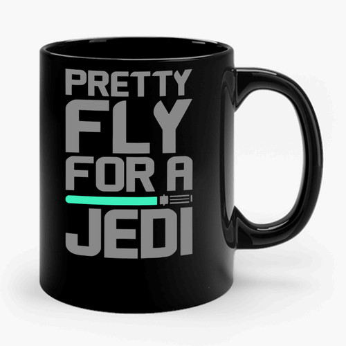 Pretty Fly For A Jedi Star Wars Starwars Jedi 1 Ceramic Mug