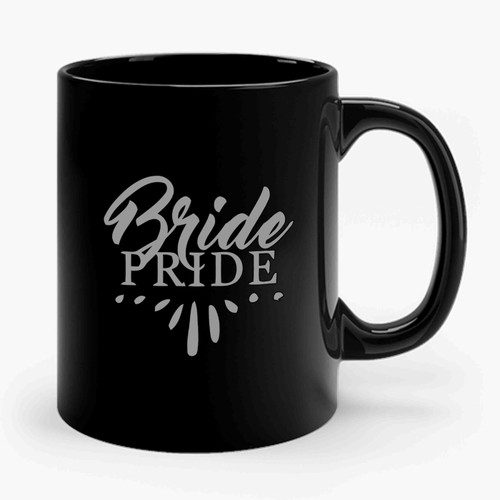 Bride Pride Wedding Bridal Ceramic Mug